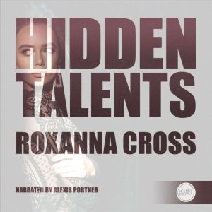 Hidden Talents, Roxanna Cross