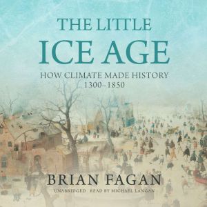 The Little Ice Age, Brian Fagan