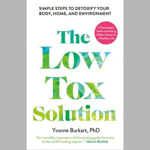 The LowTox Solution, Yvonne Burkart, PhD