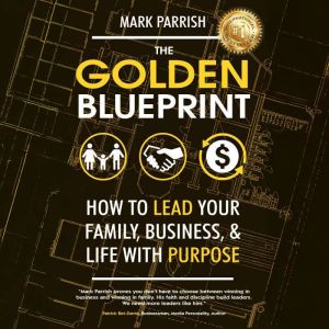 The Golden Blueprint, Mark Parrish