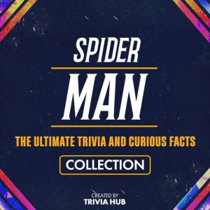 SpiderMan The Ultimate Trivia And ..., Trivia Hub