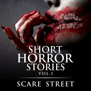 Short Horror Stories Vol. 1, Scare Street