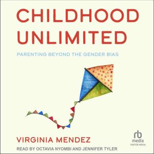 Childhood Unlimited: Parenting Beyond the Gender Bias