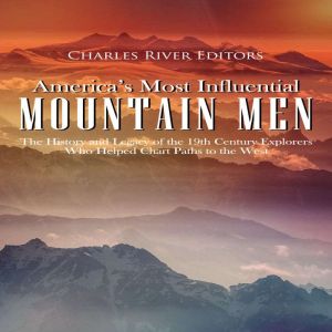 Americas Most Influential Mountain M..., Charles River Editors