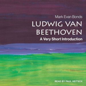 Ludwig van Beethoven, Mark Evan Bonds