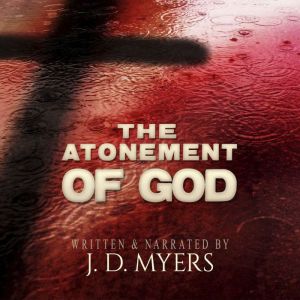 The Atonement of God, J. D. Myers