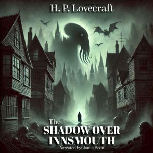 The Shadow Over Innsmouth, H. P. Lovecraft
