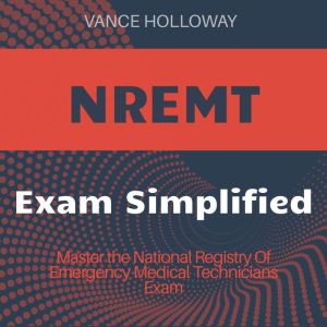 NREMT: Ace your National Registry Of Emergency Medical Technicians exam! Dive into dynamic audio lessons tailored for your ult