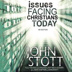 Issues Facing Christians Today, Dr. John R.W. Stott