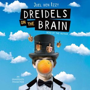 Dreidels on the Brain, Joel ben Izzy