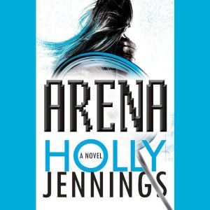 Arena, Holly Jennings