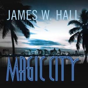 Magic City, James W. Hall