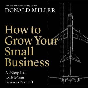 How to Grow Your Small Business, Donald Miller