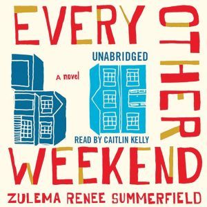 Every Other Weekend, Zulema Renee Summerfield