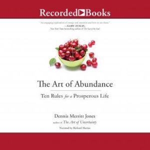 The Art of Abundance, Dennis Merritt Jones