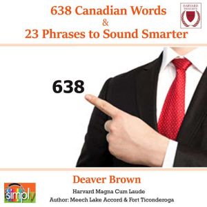 638 Canadian Words  23 Phrases to So..., Deaver Brown