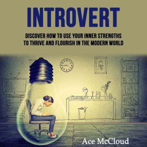 Introvert Discover How To Use Your I..., Ace McCloud