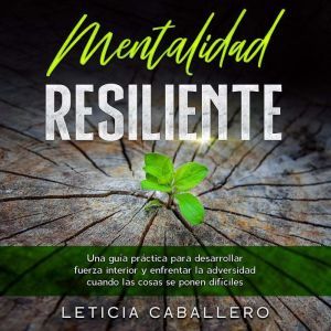 Mentalidad Resiliente, Leticia Caballero
