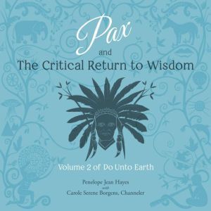 Pax and the Critical Return to Wisdom..., Penelope Jean Hayes