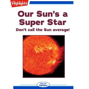 Our Suns a Super Star, Ken Croswell, Ph.D