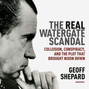 The Real Watergate Scandal, Geoff Shepard