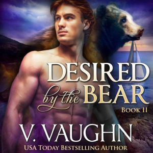 Desired by the Bear  Book 2, V. Vaughn