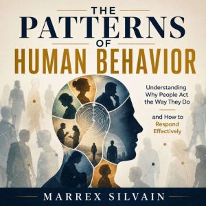 The Patterns of Human Behavior, Marrex Silvain
