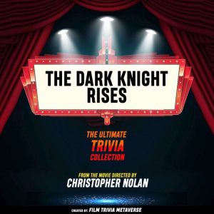 The Dark Knight Rises The Ultimate ..., Film Trivia Metaverse