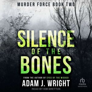Silence of the Bones, Adam J. Wright
