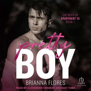 Pretty Boy, Brianna Flores