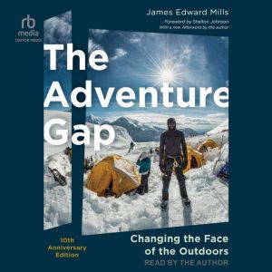 The Adventure Gap: Changing the Face of the Outdoors, 10th Anniversary Edition
