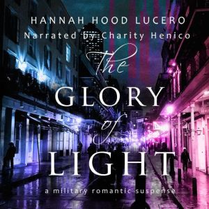 The Glory of Light, Hannah Hood Lucero