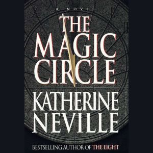 The Magic Circle, Katherine Neville