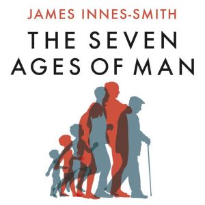 The Seven Ages of Man, James InnesSmith