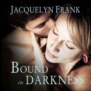 Bound In Darkness, Jacquelyn Frank