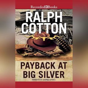 Payback at Big Silver, Ralph Cotton