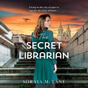 The Secret Librarian, Soraya M. Lane