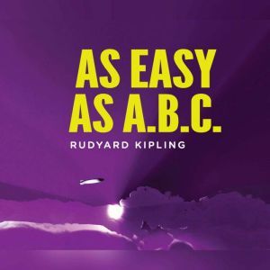 As Easy As ABC, Rudyard Kipling