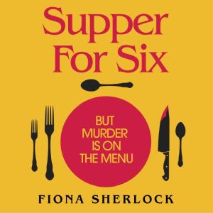 Supper For Six, Fiona Sherlock