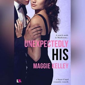 Unexpectedly His, Maggie Kelley