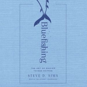 Bluefishing, Steve D. Sims