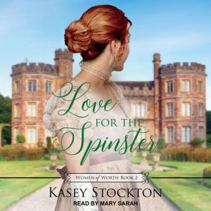 Love for the Spinster, Kasey Stockton