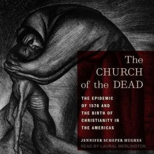 The Church of the Dead, Jennifer Scheper Hughes