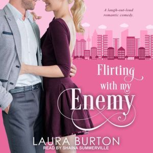 Flirting With My Enemy, Laura Burton