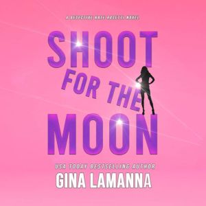 Shoot for the Moon, Gina LaManna