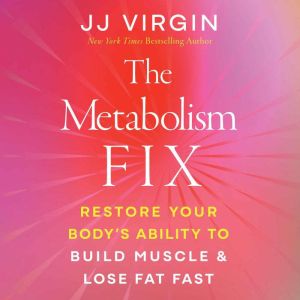 The Metabolism Fix, JJ Virgin