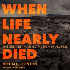 When Life Nearly Died, Michael J. Benton