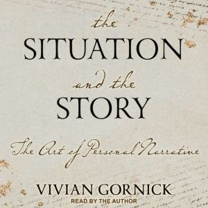 The Situation and the Story, Vivian Gornick