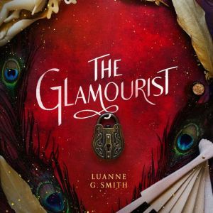 The Glamourist, Luanne G. Smith