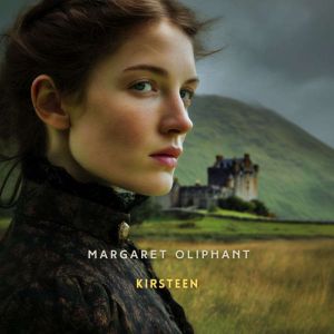 Kirsteen, Margaret Oliphant